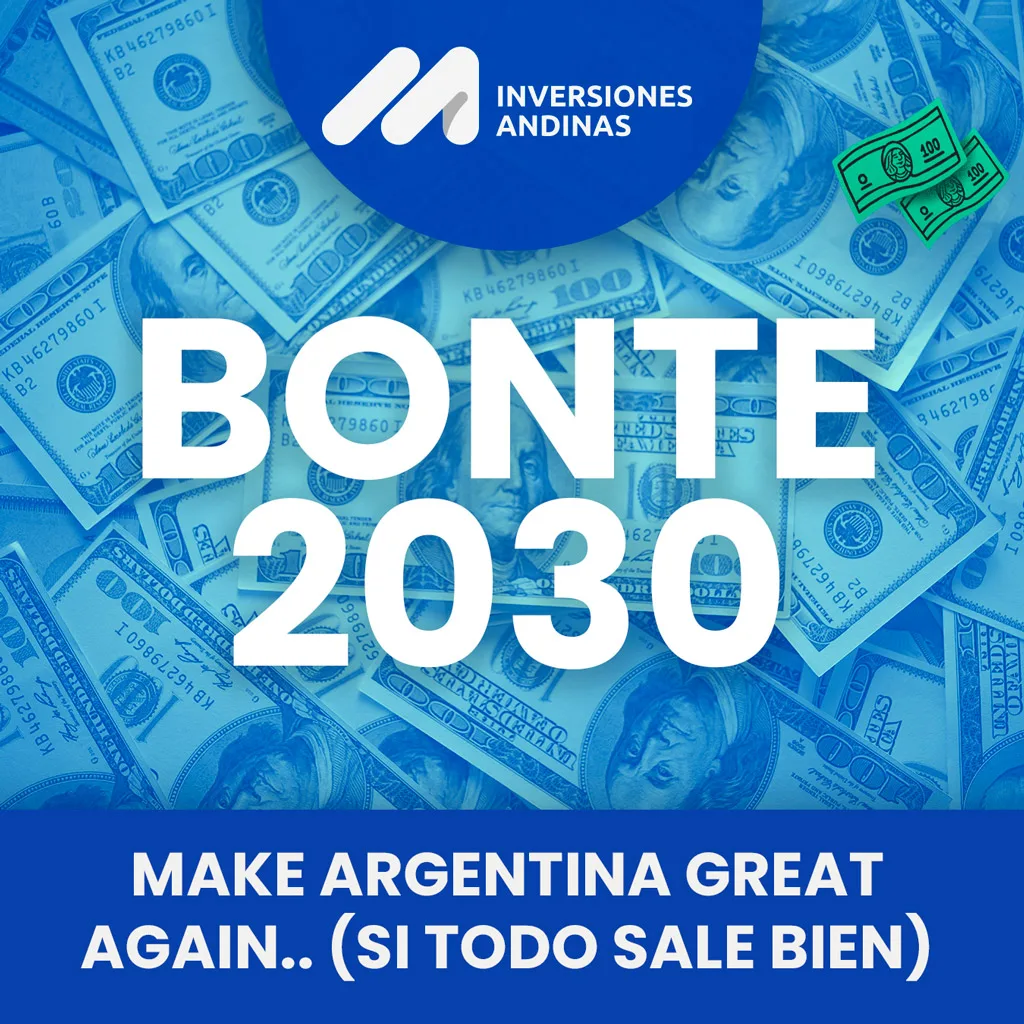 BONTE 2030: Make Argentina Great Again.. (Si todo sale bien) 7 BONTE 2030