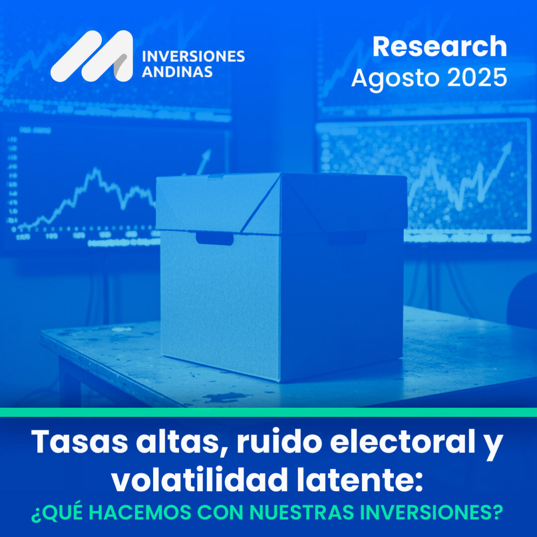 Resumen de Mercados Agosto 2025 Research Inversiones Andinas