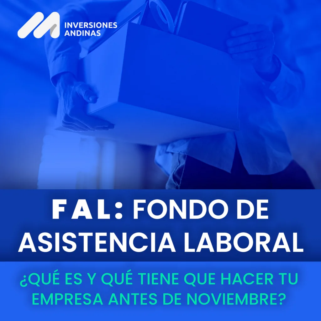 ¿Qué es el FAL y qué tiene que hacer tu empresa? 1 FAL: Fondo de Asistencia Laboral